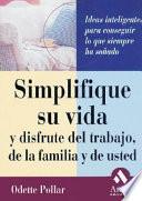 SIMPLIFIQUE SU VIDA Y DISFRUTE DEL TRABAJO DE LA FAMILIA Y DE USTED