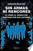 Sin armas ni rencores. Edición ampliada