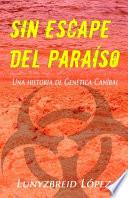 Sin Escape del Paraíso