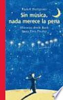 Sin música nada merece la pena