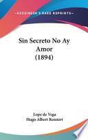 Sin Secreto No Ay Amor (1894)