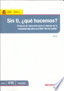 Sin Ti. Que Hacemos
