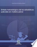 Síntesis metodológica de las estadísticas judiciales en materia penal