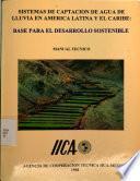 Sistema de Captacion de Agua de Lluvia en America Latina Y El Caribe: Base Para Desarrollo Sostenible