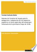 Sistema de Gestión de Sequía para la mitigación y adaptación de los impactos negativos en áreas agrícolas del municipio Venezuela de la provincia Ciego de Ávila