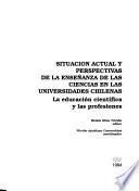 Situación actual y perspectivas de la enseñanza de las ciencias en las universidades chilenas