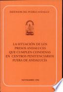 Situación de los presos andaluces que cumplen condena en centros penitenciarios fuera de Andalucía. Noviembre 1996