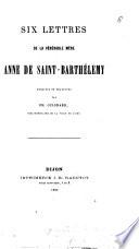 Six lettres de la vénérable mère Anne de Saint-Barthélemy
