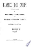 “L'” Amico dei campi, periodico mensile di orticoltura ed agricoltura redatto in nome del comitato dirigente da da Eugenio Pavani