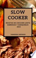 SLOW COOKER 2021 (SLOW COOKER RECIPES 2021 SPANISH EDITION)