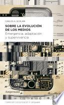 Libro Sobre la evolución de los medios