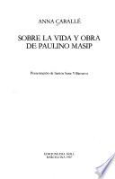 Sobre la vida y obra de Paulino Masip