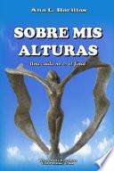 SOBRE MIS ALTURAS