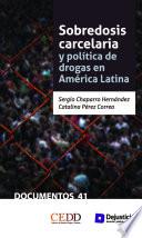 Libro Sobredosis carcelaria y política de drogas en América Latina