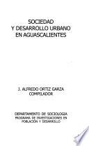 Sociedad y desarrollo urbano en Aguascalientes