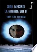 Sol negro. La guerra sin ti