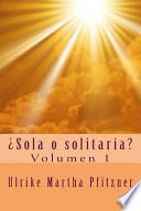 Sola o solitaria?