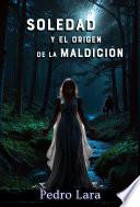 Soledad y el origen de la maldición