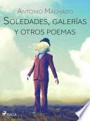 Soledades, galerías y otros poemas