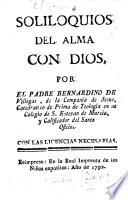 Soliloquios del alma con Dios, etc. (Reimpreso.)