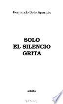 Sólo el silencio grita