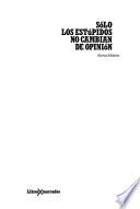 Sólo los estúpidos no cambian de opinión
