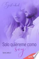 Solo quiéreme como soy (Serie Jefes 3)