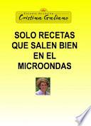 SOLO RECETAS QUE SALEN BIEN EN EL MICROONDAS