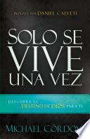 Solo se vive una vez