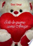 Sólo te quiero como amigo