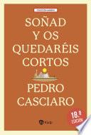 Soñad y os quedaréis cortos