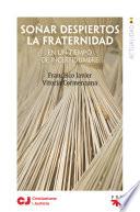 Soñar despiertos la fraternidad