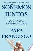 Soñemos juntos (Let Us Dream Spanish Edition)