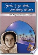 Sonia, 13 años ; Profesión ; Esclava