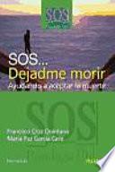 SOS-- dejadme morir