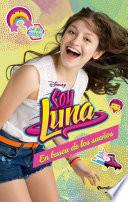 Soy luna 4 - En busca de los sueños