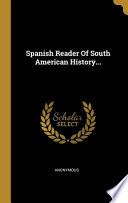 Spanish Reader Of South American History...