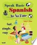 Speak Basic Spanish--in No Time