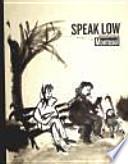 Speak low