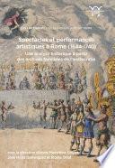 Spectacles et performances artistiques à Rome (1644-1740)