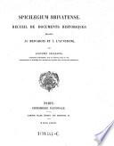 Spicilegium Brivatense. Recueil de documents historiques relatifs ou Brivadois et a l'Auvergne