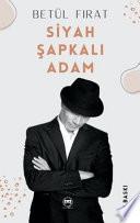 SİYAH ŞAPKALI ADAM