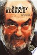 Stanley Kubrick : biografía