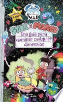 Star vs. las Fuerzas del Mal. Una guía para dominar cualquier dimensión