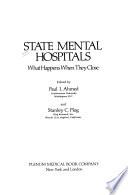 State Mental Hospitals, what Happens when They Close