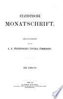 Statistische Monatschrift. Herausgegeben Vom Bureau Der K. K. Statistischen Central-Commission, Etc. Jahrg. 1-21