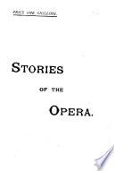 Stories of the opera [by various authors].