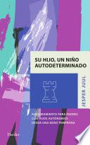 Su hijo, un niño autodeterminado
