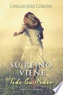 Su Reino Viene Todo Su Poder