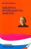 Subjetivo, intersubjetivo, objetivo